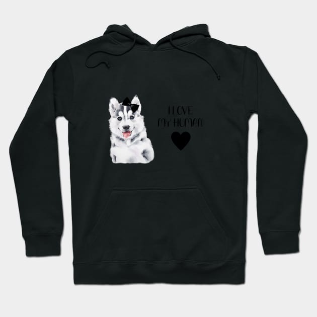 Husky Puppy Girl I Love My Human Hoodie by allthumbs